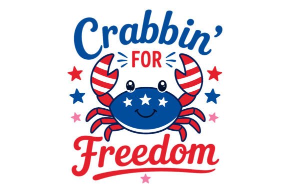 Crabbin for Freedom Patriotic Crab