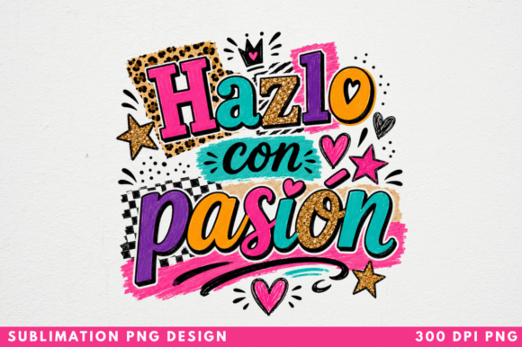 Hazlo Con Pasión PNG T-shirt Design: A Creative Tool for Modern Printers and Designers