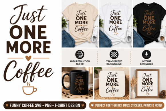 Just One More Coffee ☕ Retro Vibes PNG: A Strategic Design for Coffee Lovers and Creators