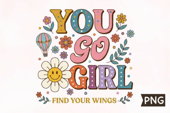 You Go Girl Retro Quote Sublimation